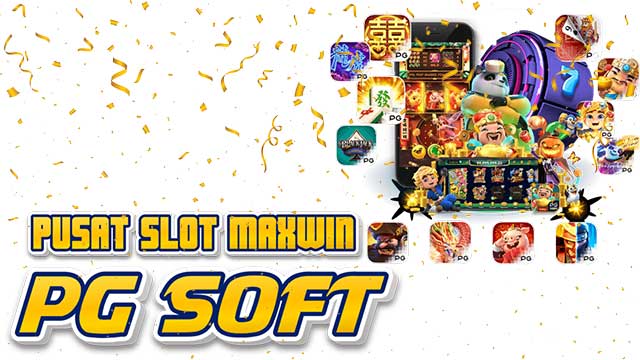 Pusat Slot Maxwin PG Soft