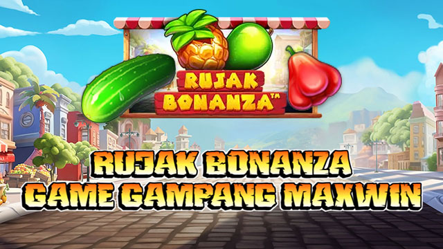 Rujak Bonanza Game Gampang Maxwin