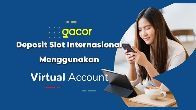 Deposit Virtual Account Slot Internasional