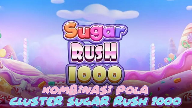 Kombinasi Pola Cluster Sugar Rush 1000